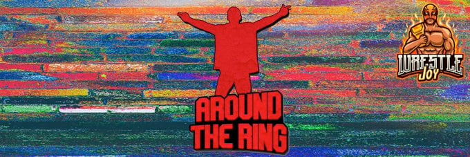 Around The Ring Podcast Episode 2