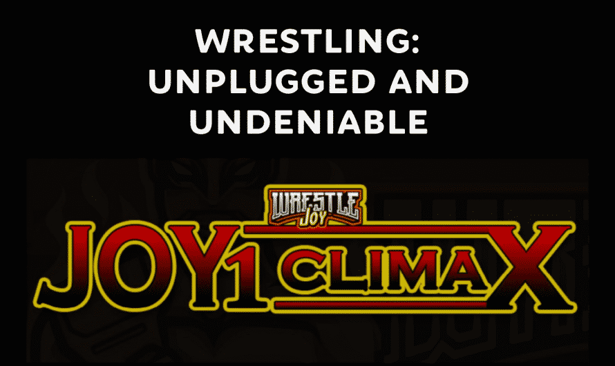 Wrestling Unplugged And Undeniable